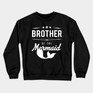 'Brother of the Mermaid' Funny Mermaids Gift Crewneck Sweatshirt